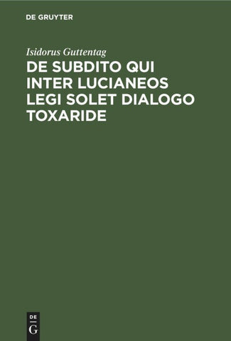 De subdito qui inter Lucianeos legi solet dialogo Toxaride