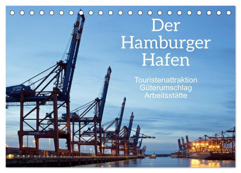 Der Hamburger Hafen - Touristenattraktion, Güterumschlag, Arbeitsstätte (Tischkalender 2027 DIN A5 quer), CALVENDO Monatskalender