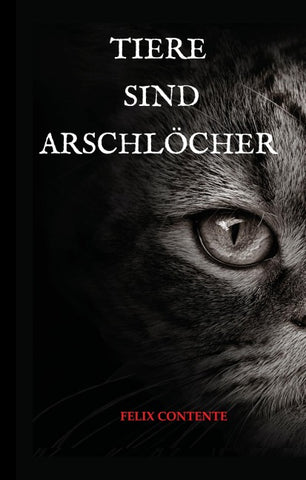 Tiere sind Arschlöcher