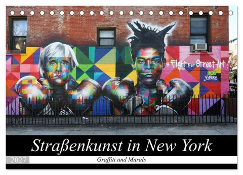 Straßenkunst in New York - Graffiti und Murals (Tischkalender 2027 DIN A5 quer), CALVENDO Monatskalender