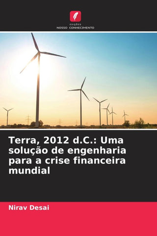 Terra, 2012 d.C.: Uma solução de engenharia para a crise financeira mundial