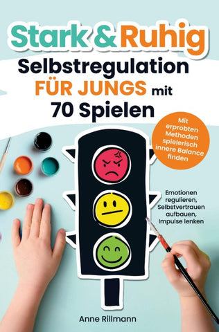 Stark & Ruhig: Selbstregulation für Jungs mit 70 Spielen