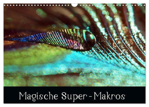 Magische Super-Makros (Wandkalender 2027 DIN A3 quer), CALVENDO Monatskalender