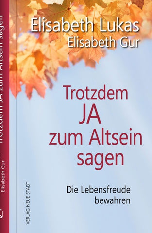 Trotzdem Ja zum Altsein sagen