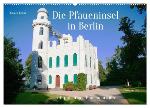 Die Pfaueninsel in Berlin (Wandkalender 2027 DIN A2 quer), CALVENDO Monatskalender
