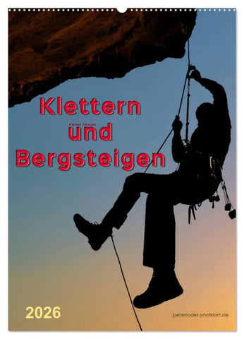 Klettern und Bergsteigen (Wandkalender 2026 DIN A2 hoch), CALVENDO Monatskalender