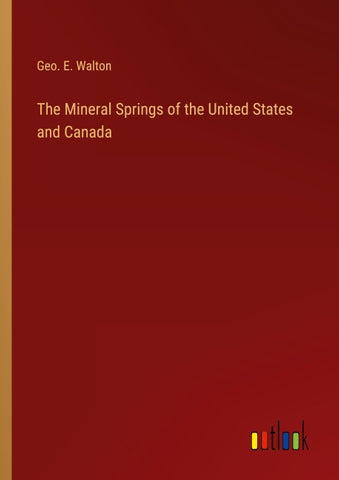 The Mineral Springs of the United States and Canada