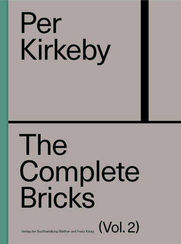 Per Kirkeby: The Complete Bricks. Vol. 2: The Unrealised Projects