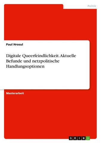 Digitale Queerfeindlichkeit. Aktuelle Befunde und netzpolitische Handlungsoptionen