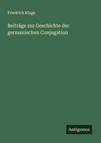Beiträge zur Geschichte der germanischen Conjugation