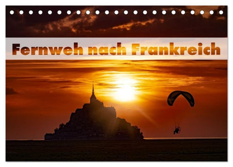 Fernweh nach Frankreich (Tischkalender 2027 DIN A5 quer), CALVENDO Monatskalender