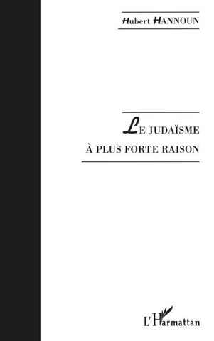 LE JUDAÏSME À PLUS FORTE RAISON