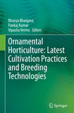 Ornamental Horticulture: Latest Cultivation Practices and Breeding Technologies