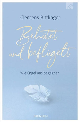 Behütet & beflügelt