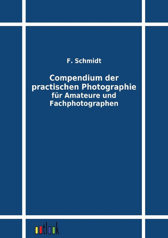 Compendium der practischen Photographie für Amateure und Fachphotographen