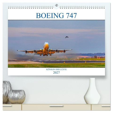 BOEING 747 - Königin der Lüfte (hochwertiger Premium Wandkalender 2027 DIN A2 quer), Kunstdruck in Hochglanz