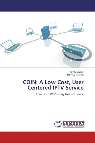 COIN: A Low Cost, User Centered IPTV Service