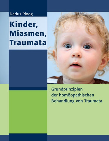 Kinder, Miasmen, Traumata