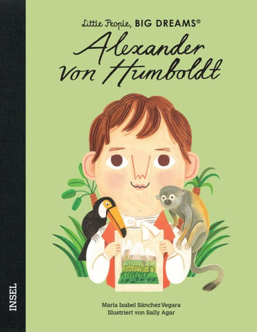 Alexander von Humboldt – Little People, BIG DREAMS (Deutsche Ausgabe)