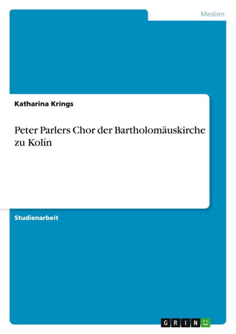 Peter Parlers Chor der Bartholomäuskirche zu Kolín