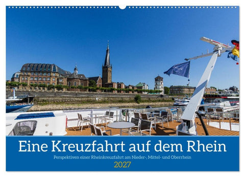Eine Kreuzfahrt auf dem Rhein (Wandkalender 2027 DIN A2 quer), CALVENDO Monatskalender