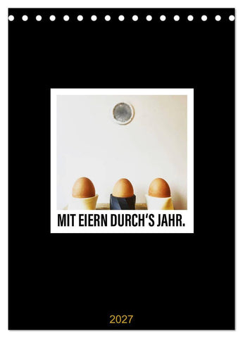 Mit Eiern durch's Jahr. (Tischkalender 2027 DIN A5 hoch), CALVENDO Monatskalender