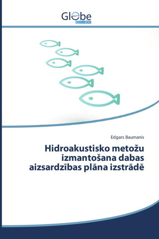 Hidroakustisko meto¿u izmanto¿ana dabas aizsardz¿bas pl¿na izstr¿d¿