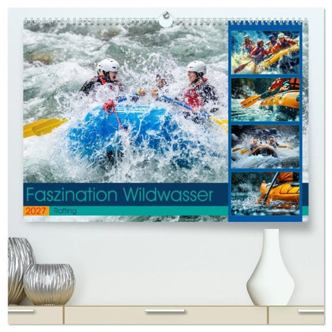 Faszination Wildwasser - Rafting (hochwertiger Premium Wandkalender 2027 DIN A2 quer), Kunstdruck in Hochglanz