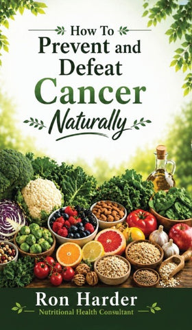 How To  Prevent And Defeat Cancer Naturally 2nd Edition