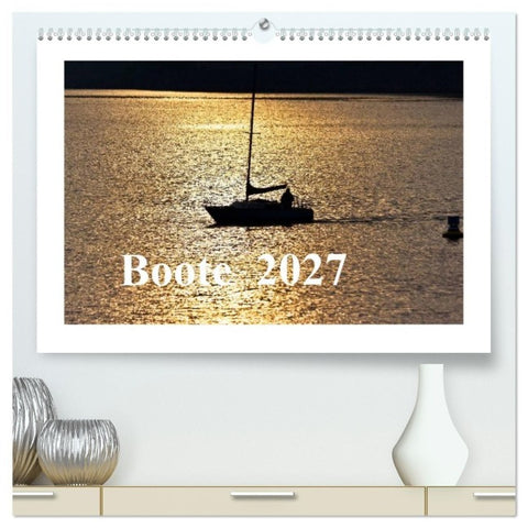 Boote 2027 (hochwertiger Premium Wandkalender 2027 DIN A2 quer), Kunstdruck in Hochglanz