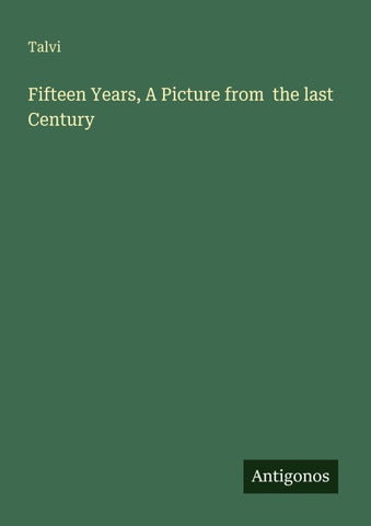 Fifteen Years, A Picture from  the last Century