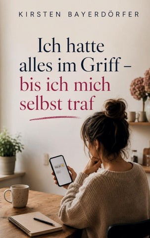 Ich hatte alles im Griff - bis ich mich selbst traf