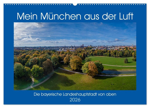 Mein München aus der Luft (Wandkalender 2026 DIN A2 quer), CALVENDO Monatskalender