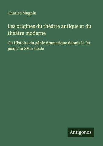 Les origines du théâtre antique et du théâtre moderne