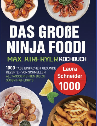 Das große Ninja Foodi MAX Airfryer Kochbuch