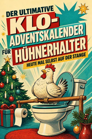 Der ultimative Klo-Adventskalender für Hühnerhalter