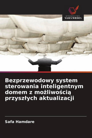 Bezprzewodowy system sterowania inteligentnym domem z mo¿liwo¿ci¿ przysz¿ych aktualizacji