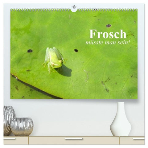 Frosch müsste man sein! (hochwertiger Premium Wandkalender 2027 DIN A2 quer), Kunstdruck in Hochglanz