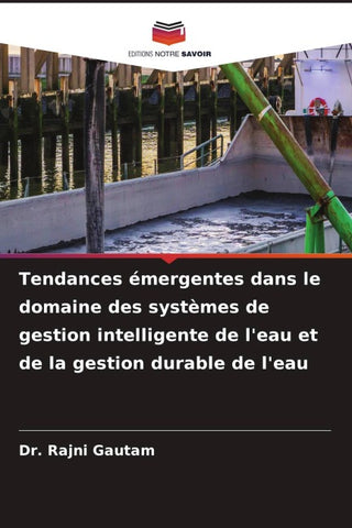 Tendances émergentes dans le domaine des systèmes de gestion intelligente de l'eau et de la gestion durable de l'eau