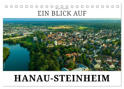 Ein Blick auf Hanau-Steinheim (Tischkalender 2027 DIN A5 quer), CALVENDO Monatskalender