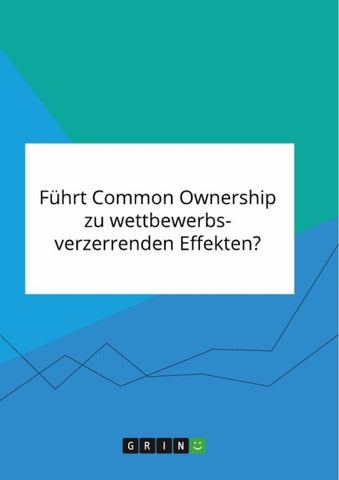 Führt Common Ownership zu wettbewerbsverzerrenden Effekten?