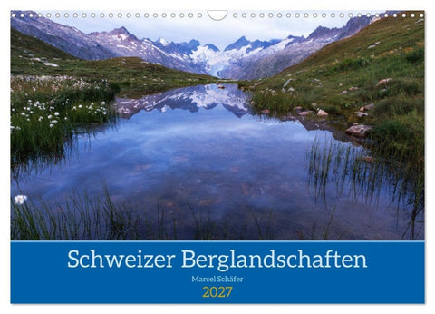 Schweizer Berglandschaften (Wandkalender 2027 DIN A3 quer), CALVENDO Monatskalender