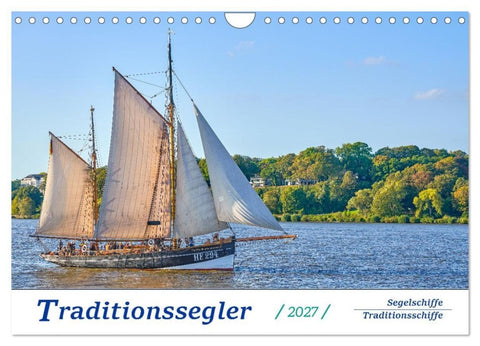 Traditionssegler, Segelschiffe, Traditionsschiffe (Wandkalender 2027 DIN A4 quer), CALVENDO Monatskalender