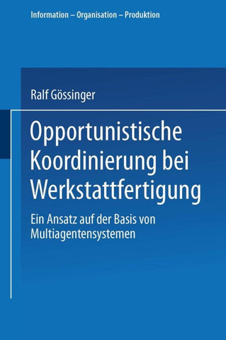 Opportunistische Koordinierung bei Werkstattfertigung