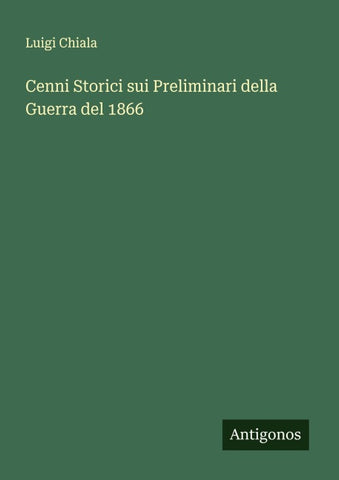 Cenni Storici sui Preliminari della Guerra del 1866