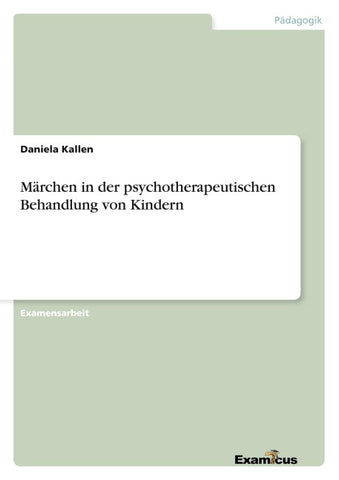 Märchen in der psychotherapeutischen Behandlung von Kindern