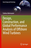Design, Construction, and Global Performance Analysis of Offshore Wind Turbines