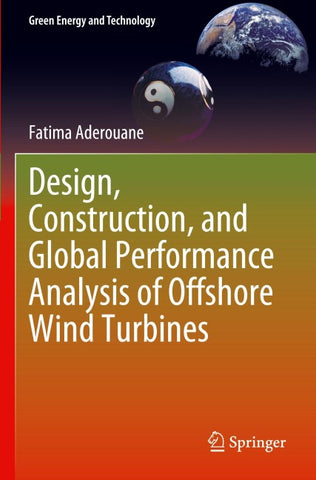 Design, Construction, and Global Performance Analysis of Offshore Wind Turbines