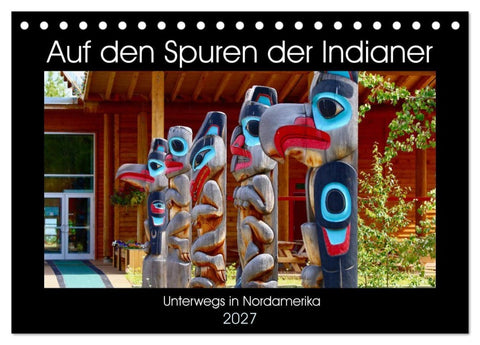 Auf den Spuren der Indianer - Unterwegs in Nordamerika (Tischkalender 2027 DIN A5 quer), CALVENDO Monatskalender