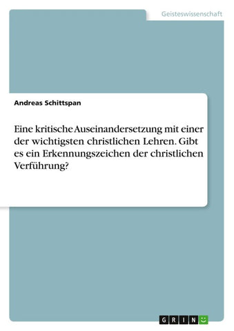 Eine kritische Auseinandersetzung mit einer der wichtigsten christlichen Lehren. Gibt es ein Erkennungszeichen der christlichen Verführung?